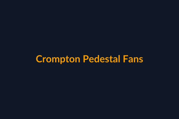 Crompton Pedestal Fans available at Raguveer Electric Talala